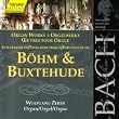 Johann Sebastian Bach: Organ Works - B�hm & Buxtehude