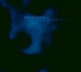 Anklicken zum Vergrößeren: End of green - Songs for a Dying World (Audio CD)