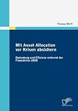 Produkt-Bild: Mit Asset Allocation vor Krisen absichern: Bedeutung und Effizienz w&auml;hrend der Finanzkrise 2008