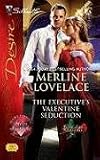 The Executive s Valentine Seduction (Silhouette Desire)