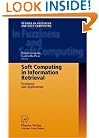 Soft Computing in Information Retrieval: Techniques and Applications (Studies in Fuzziness and Soft Computing)