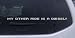 10in X .4in Silver -- My Other Ride Is a Diesel Moto Sports Car Window Wall Laptop Decal Sticker