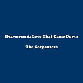 Heaven-sent: Love That Came Down