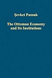 The Ottoman economy and its institutions