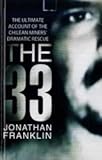The 33 : the ultimate account of the Chilean miners' dramatic rescue