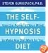 The Self-hypnosis Diet: Use the Power of Your Mind to Make Any Diet Work for You