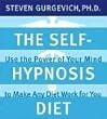 The Self-hypnosis Diet: Use the Power of Your Mind to Make Any Diet Work for You