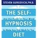 The Self-hypnosis Diet: Use the Power of Your Mind to Make Any Diet Work for You