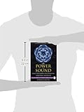 The Power of Sound: How to Be Healthy and Productive Using Music and Sound The Power of Sound: How to Be Healthy and Productive Using Music and Sound