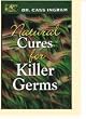 Natural Cures 4 Killer Germs - 1 - Book Natural Cures 4 Killer Germs - 1 - Book