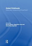 Global childhoods : globalization, development and young people