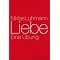 Liebe Lust und Leidenschaft