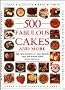 500 Fabulous Cakes&More: (The Best Ever Fully Illustrated All-Color Cake&Baking Book)
