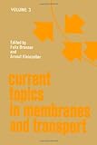 Current topics in membranes and transport. Vol.3