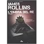 L'ombra del re di James Rollins