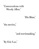 Conversations with Woody Allen: His Films, the Movies, and Moviemaking