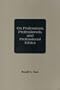 On Professions, Professionals and Professional Ethics