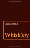 Whisk(e)y - Franz Brandl
