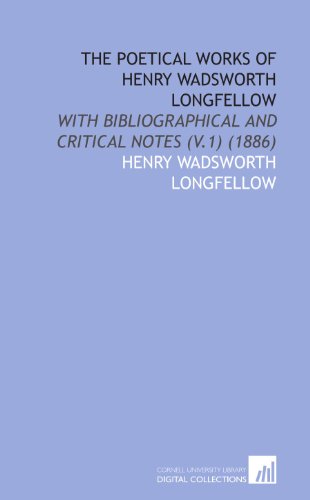 The Poetical Works of Henry Wadsworth Longfellow: With Bibliographical and Critical Notes (V.1) (1886)
