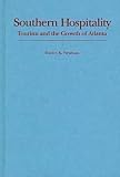 Southern Hospitality: Tourism and the Growth of Atlanta
