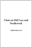 Chats on Old Lace and Needlework