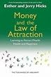 Money and the Law of Attraction: Learning To Attract Wealth, Health And Happiness
