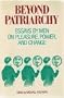 Beyond Patriarchy: Essays by Men on Pleasure, Power, and Change