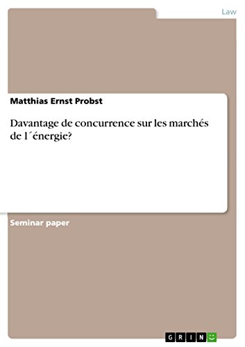 Davantage de concurrence sur les marchés de l´énergie? (French Edition)