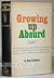 Growing up absurd;: Problems of youth in the organized system