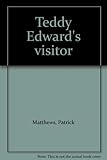 Teddy Edward's visitor