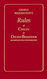 George Washington's Rules of Civility & Decent Behavior in Company and Conversation (Little Books of Wisdom)