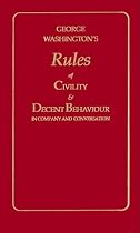 George Washington's Rules of Civility & Decent Behavior in Company and Conversation (Little Books of Wisdom)