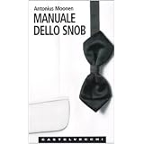 Manuale dello snobdi Antonius Moonen