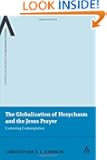 The Globalization of Hesychasm and the Jesus Prayer: Contesting Contemplation (Continuum Advances in Religious Studies)