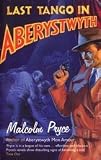 Cover of Last Tango in Aberystwyth by Malcolm Pryce 0747566763