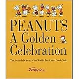 Peanuts a Golden Celebration the Art and S