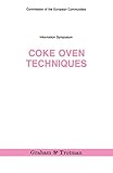 Coke oven techniques : information symposium, Luxembourg, 23 and 24 September 1981