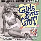 Girls Girls Girls: the Girls Sound 1957-1965