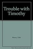 The trouble with Timothy
