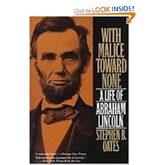 With Malice Toward None: A Life of Abraham Lincoln