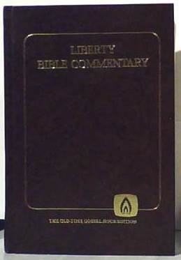 Liberty Bible Commentary: Old and New Testaments the Old-time Gospel Hour Edition
