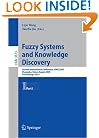 Fuzzy Systems and Knowledge Discovery: Second International Conference, FSKD 2005, Changsha, China, August 27-29, 2005, Proceedings, Part I (Lecture ... / Lecture Notes in Artificial Intelligence)