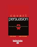 Covert Persuasion: Psychological Tactics and Tricks to Win the Game