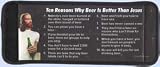 Ten Reasons Why Beer Is Better Than Jesus Beer Cozy
