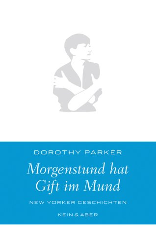 Kein & Aber Morgenstund hat Gift im Mund. New Yorker Geschichten