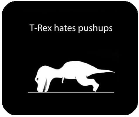 WECE Funny Quotes & Saying Mouse Pad, T-REX Hates Pushups Rectangle Non-Slip Rubber Mousepad Mouse Pads / Mouse Mats Case Cover