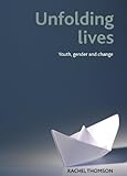 Unfolding lives : youth, gender and change