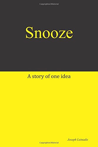 Snooze: A story of one idea