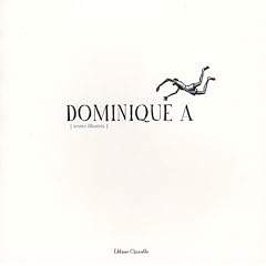 Dominique A : Textes illustr�s