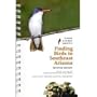 Finding Birds in Southeast Arizona, 7th Edition
